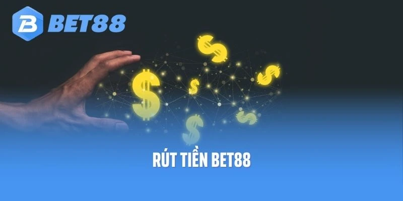 Rút Tiền Bet88 - Nhận Tiền Liền Tay Sau Vài Thao Tác 