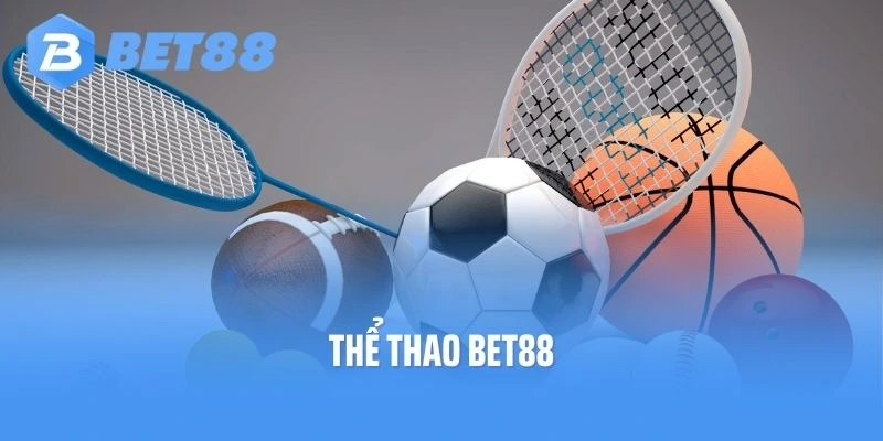 Thể Thao Bet88 - Sân Chơi Cá Cược Esport Chất Nhất 2025